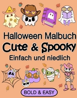 Halloween Malbuch für Erwachsene und Kinder Cute & Spooky Einfach und Niedlich - Millie Meik