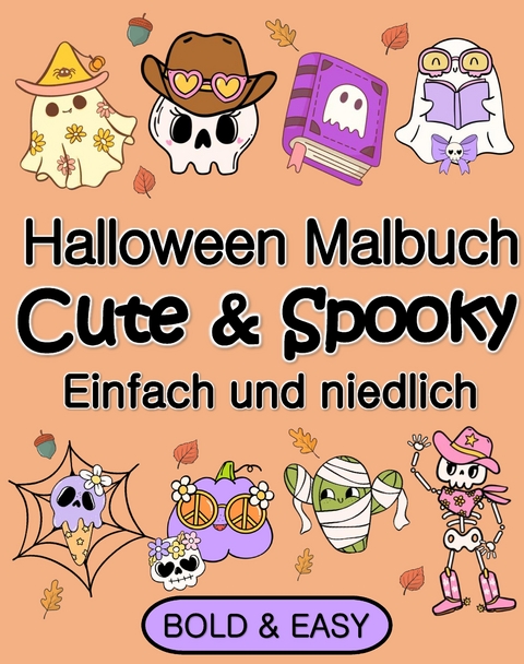 Halloween Malbuch für Erwachsene und Kinder Cute & Spooky Einfach und Niedlich - Millie Meik