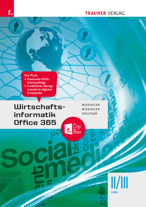 Wirtschaftsinformatik II/III HAK, Office 365 + TRAUNER-DigiBox - Hubert Wiesinger, Irene Wiesinger, Ewald Staltner