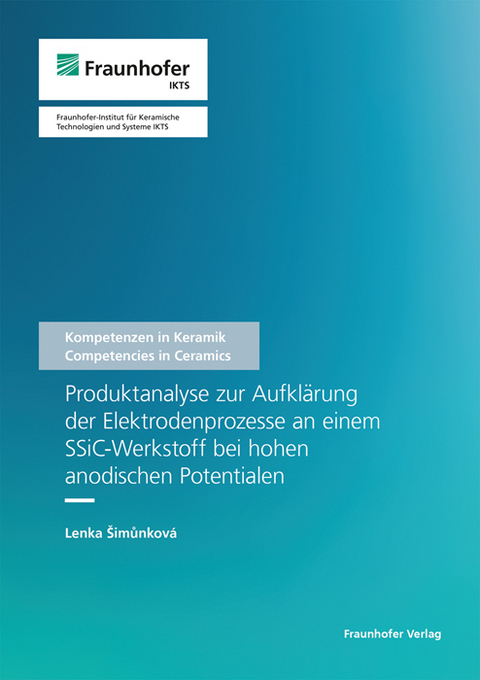 Produktanalyse zur Aufklärung der Elektrodenprozesse an einem SSiC-Werkstoff bei hohen anodischen Potentialen - Lenka Simunkova