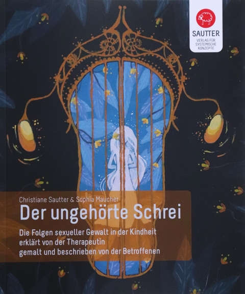 Der ungehörte Schrei - Christiane Sautter, Sophia Maucher