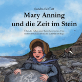 Mary Anning und die Zeit im Stein - Sandra Seiffart