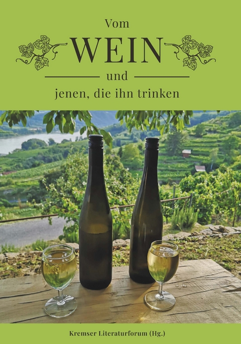 Vom Wein und jenen, die ihn trinken - Kremser Literaturforum