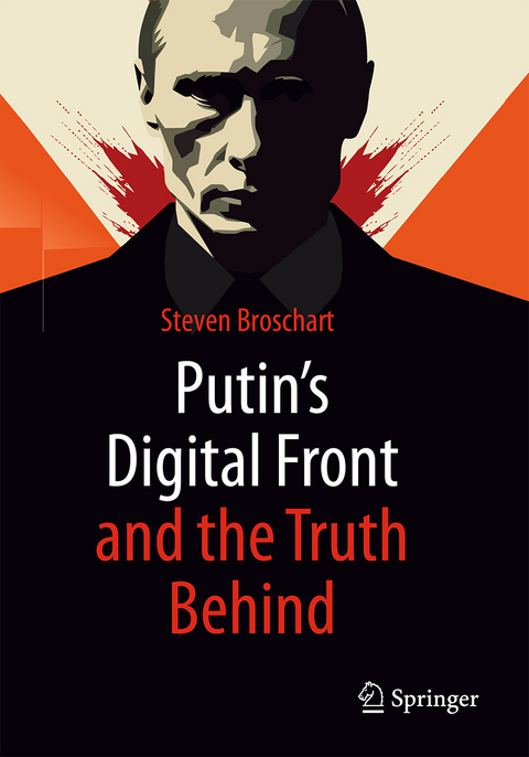 Putin's Digital Front and the Truth Behind - Steven Broschart