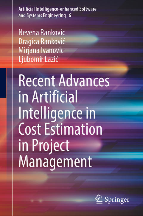 Recent Advances in Artificial Intelligence in Cost Estimation in Project Management - Nevena Rankovic, Dragica Ranković, Mirjana Ivanovic, Ljubomir Lazić