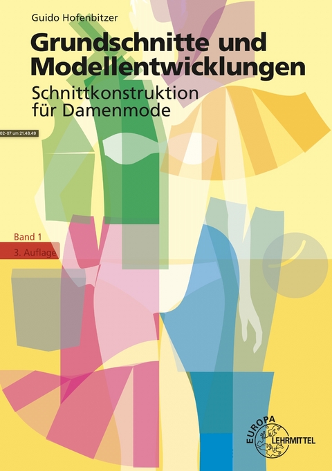 Grundschnitte und Modellentwicklungen - Schnittkonstruktion für Damenmode - Guido Hofenbitzer