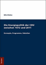 Die Energiepolitik der CDU zwischen 1972 und 2011 -  Nils Kleine