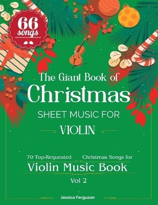 The Giant Book of Christmas Sheet Music For Violin - Jessica Ferguson