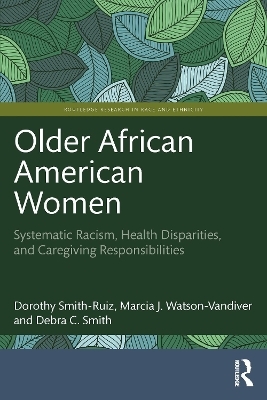 Older African American Women - Dorothy Smith-Ruiz, Marcia J. Watson-Vandiver, Debra C. Smith