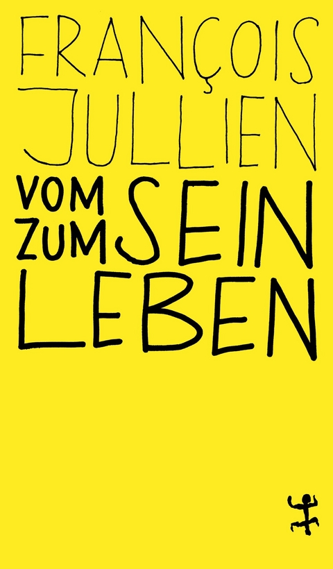 Vom Sein zum Leben - François Jullien