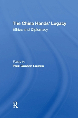 The China Hands' Legacy - Paul Gordon Lauren