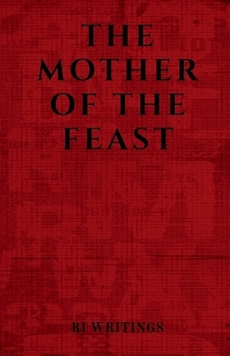 The Mother of the Feast -  Ri Writings