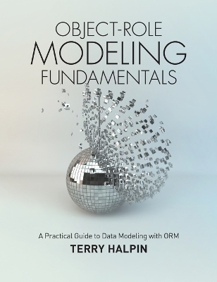 Object-Role Modeling Fundamentals - Terry Halpin