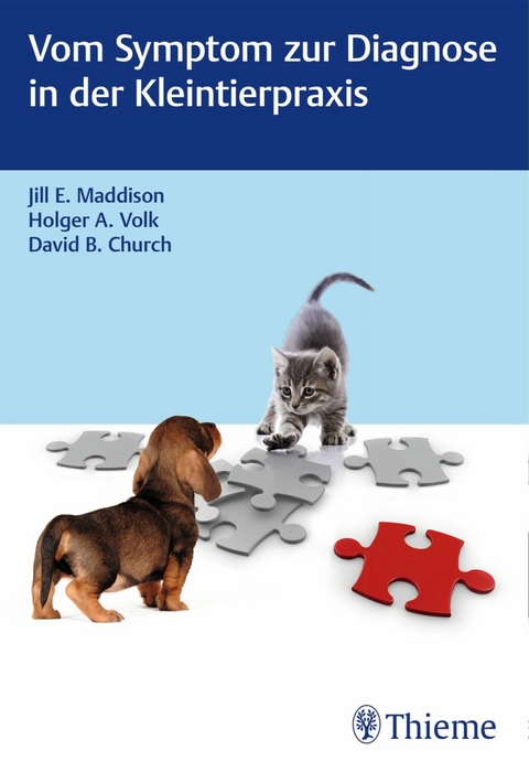 Vom Symptom zur Diagnose in der Kleintierpraxis - Jill Maddison, Holger Volk, David B. Church