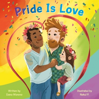 Pride Is Love - Dano Moreno, Nakul P.