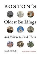 Boston's Oldest Buildings and Where to Find Them - Bagley, Joseph M.