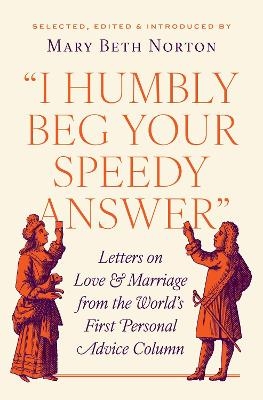 "I Humbly Beg Your Speedy Answer" - Mary Beth Norton