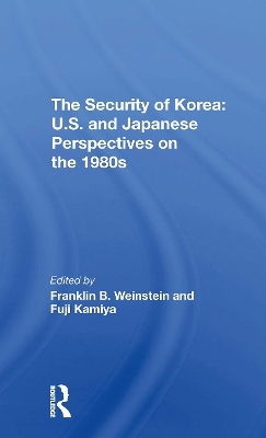 The Security Of Korea - Franklin B. Weinstein, Fuji Kamiya