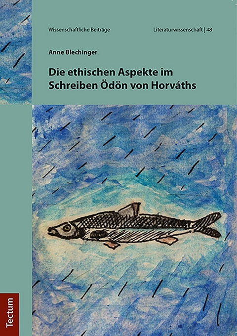 Die ethischen Aspekte im Schreiben Ödön von Horváths - Anne Blechinger