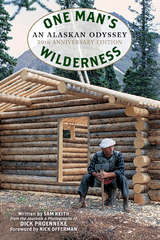 One Man's Wilderness, 50th Anniversary Edition -  Sam Keith,  Richard Louis Proenneke