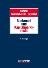 Bankrecht und Kapitalmarktrecht - Kümpel, Siegfried; Mülbert, Peter O.; Früh, Andreas; Seyfried, Thorsten