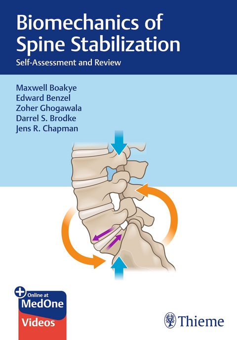 Biomechanics of Spine Stabilization - Maxwell Boakye, Edward Benzel, Zoher Ghogawala, Darrel Brodke, Jens Chapman