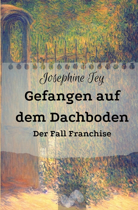 Gefangen auf dem Dachboden - Josephine Tey