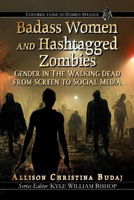 Badass Women and Hashtagged Zombies - Allison Christina Budaj