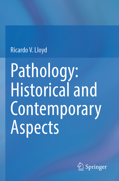 Pathology: Historical and Contemporary Aspects - Ricardo V. Lloyd