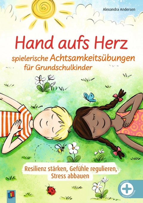 Hand aufs Herz - Spielerische Achtsamkeitsübungen für Grundschulkinder - Alexandra Andersen