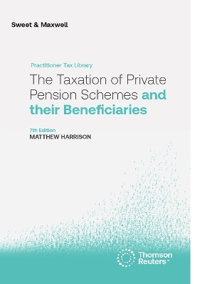 The Taxation of Private Pension Schemes and their Beneficiaries - Matthew Harrison