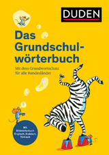 Duden - Das Grundschulwörterbuch - Ulrike Holzwarth-Raether, Angelika Neidthardt, Barbara Schneider-Zuschlag