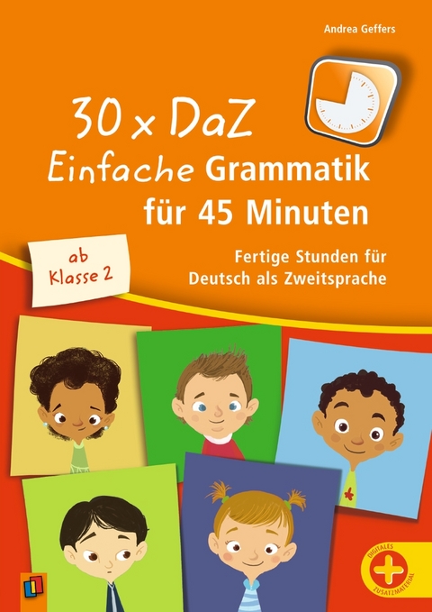 30 x DaZ: Einfache Grammatik für 45 Minuten - Andrea Geffers