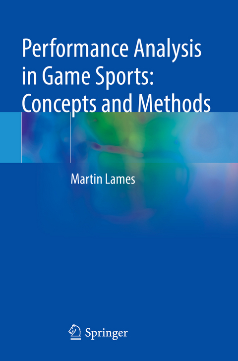 Performance Analysis in Game Sports: Concepts and Methods - Martin Lames