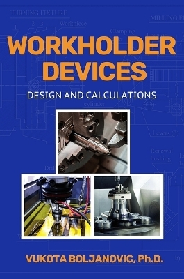 Workholder Devices - Vukota Boljanovic