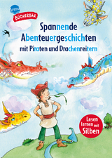 Spannende Abenteuergeschichten mit Piraten und Drachenreitern - Frauke Nahrgang, Christian Seltmann