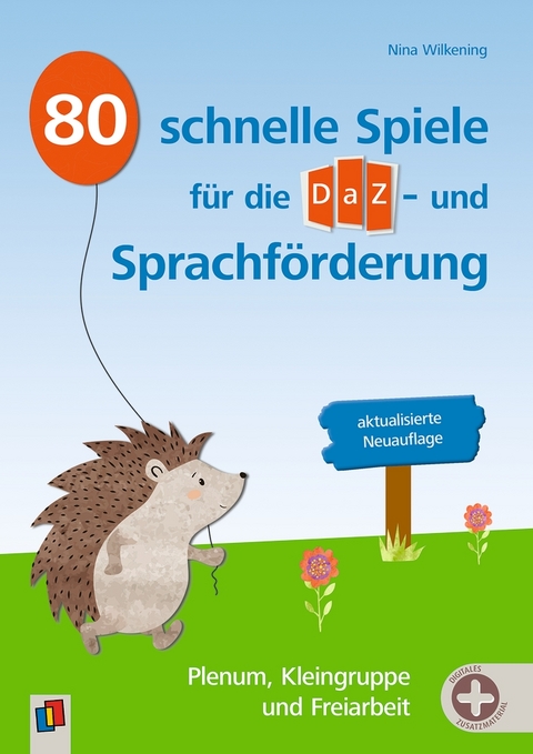 80 schnelle Spiele für die DaZ- und Sprachförderung – aktualisierte Neuauflage - Nina Wilkening