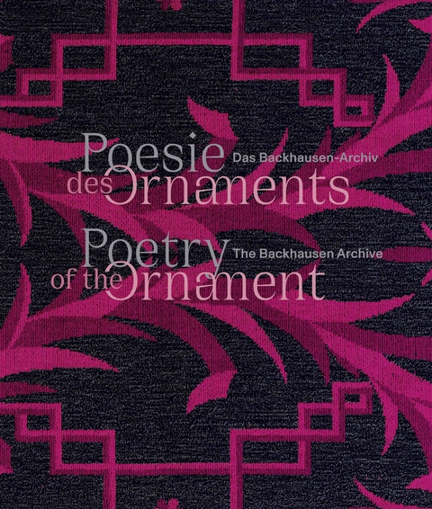 Poesie des Ornaments. Das Backhausen-Archiv / Poetry of the Ornament. The Backhausen Archives - 