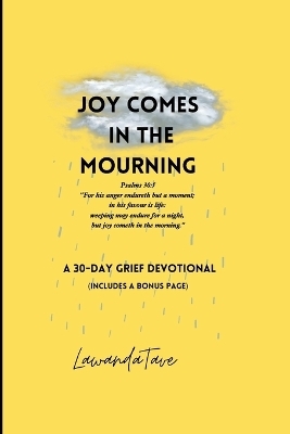 Joy Comes In The Mourning - Lawanda Tave