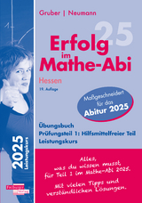 Erfolg im Mathe-Abi 2025 Hessen Leistungskurs Prüfungsteil 1: Hilfsmittelfreier Teil - Helmut Gruber, Robert Neumann