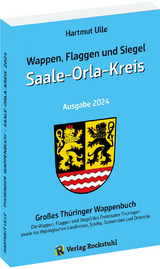 Wappen, Flaggen und Siegel SAALE-ORLA-KREIS - Ein Lexikon - Ausgabe 2024 - Hartmut Ulle