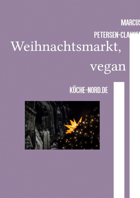 Weihnachtsmarkt, Weihnachtsrezepte, vegan - Marcus PC Petersen - Clausen