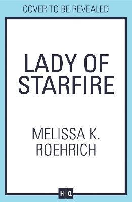 Lady of Starfire - Melissa K. Roehrich