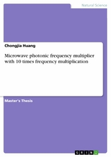 Microwave photonic frequency multiplier with 10 times frequency multiplication -  Chongjia Huang