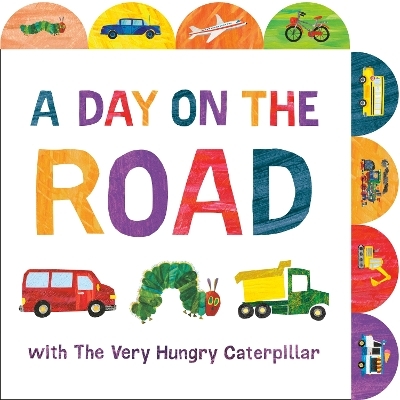 A Day on the Road with The Very Hungry Caterpillar - Eric Carle