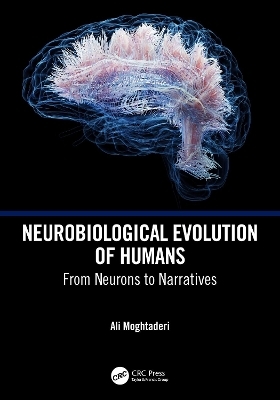 Neurobiological Evolution of Humans - Ali Moghtaderi