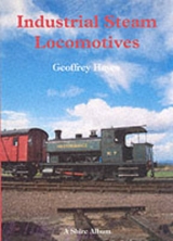 Industrial Steam Locomotives - Hayes, Geoff