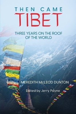 Then Came Tibet - Meredith McLeod Dunton