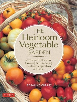 The Heirloom Vegetable Garden - Rosalind Creasy