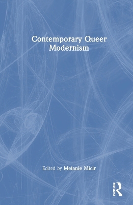 Contemporary Queer Modernism - 